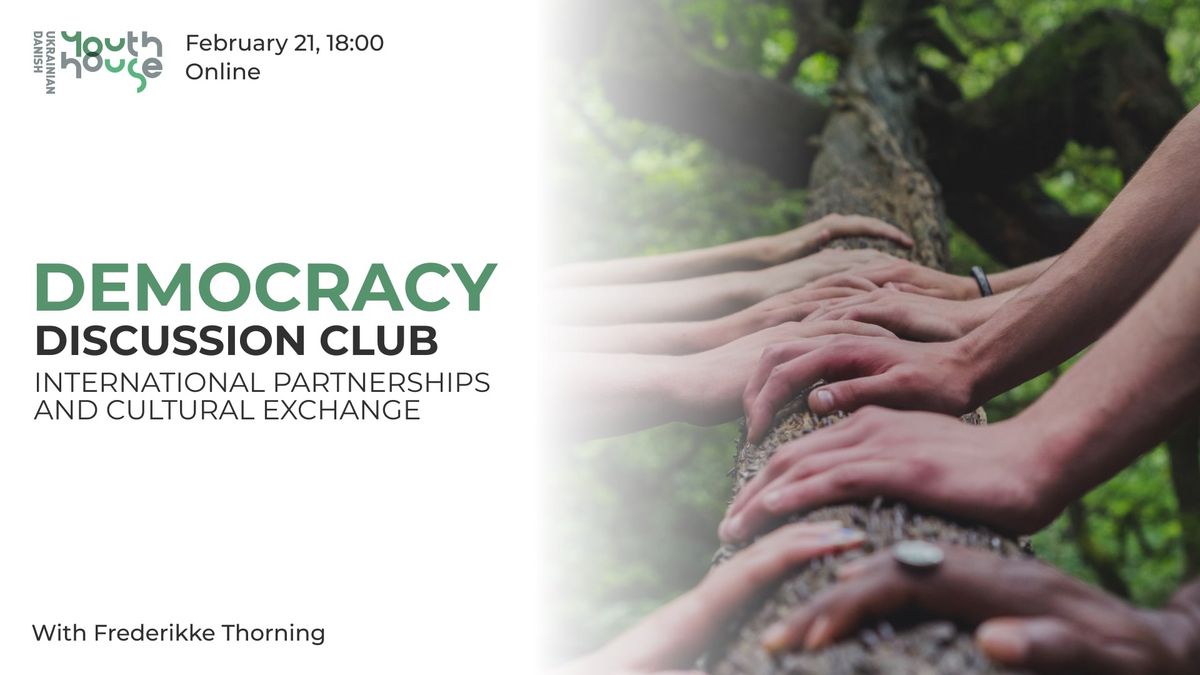 Democracy Discussion Club: International Partnerships and Cultural Exchange